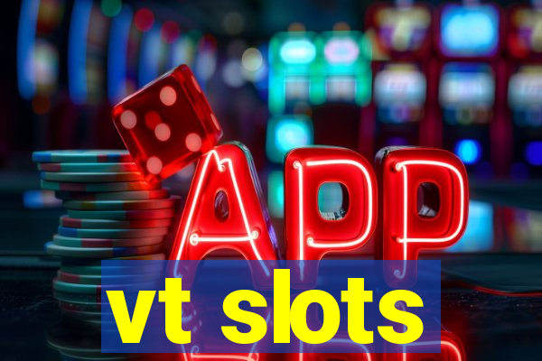 vt slots